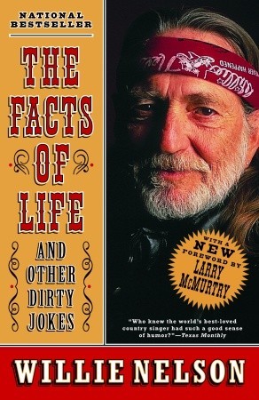 The Facts of Life and Other Dirty Jokes by Willie Nelson The Facts of Life and Other Dirty Jokes by Willie Nelson