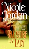 To Pleasure A Lady (Courtship Wars #1) To Pleasure A Lady (Courtship Wars #1)