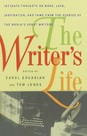 The Writer's Life: Intimate Thoughts on Work, Love, Inspiration, and Fame from the Diaries of the W orld's Great Writers The Writer's Life: Intimate Thoughts on Work, Love, Inspiration, and Fame from the Diaries of the W orld's Great Writers