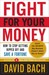 Fight For Your Money: How t...