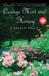 Orange Mint and Honey by Carleen Brice Orange Mint and Honey by Carleen Brice