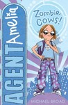 Agent Amelia: Zombie Cows Agent Amelia: Zombie Cows