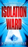 Isolation Ward by Joshua Spanogle Isolation Ward by Joshua Spanogle