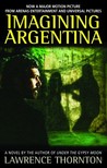 Imagining Argentina by Lawrence Thornton