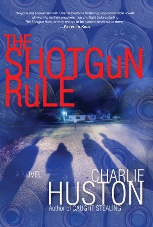 The Shotgun Rule by Charlie Huston The Shotgun Rule by Charlie Huston