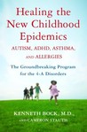 Healing the New Childhood Epidemics by Kenneth Bock Healing the New Childhood Epidemics by Kenneth Bock