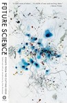Future Science: Essays from the Cutting Edge Future Science: Essays from the Cutting Edge