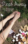 Slept Away by Julie Kraut Slept Away by Julie Kraut