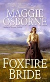 Foxfire Bride by Maggie Osborne Foxfire Bride by Maggie Osborne