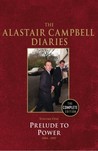 Diaries Volume One: Prelude to Power Diaries Volume One: Prelude to Power