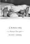 Crawling: A Father's First Year Crawling: A Father's First Year