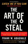 The Art of the Steal: How to Protect Yourself and Your Business from Fraud, America's #1 Crime The Art of the Steal: How to Protect Yourself and Your Business from Fraud, America's #1 Crime