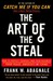 The Art of the Steal: How to Protect Yourself and Your Business from Fraud, America's #1 Crime The Art of the Steal: How to Protect Yourself and Your Business from Fraud, America's #1 Crime