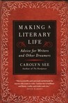 Making a Literary Life by Carolyn See Making a Literary Life by Carolyn See