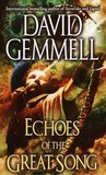 Echoes of the Great Song by David Gemmell Echoes of the Great Song by David Gemmell