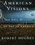 American Visions: The Epic History of Art in America (Paperback)