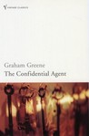 The Confidential Agent by Graham Greene The Confidential Agent by Graham Greene