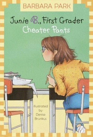 Junie B., First Grader: Cheater Pants (Junie B. Jones, #21)