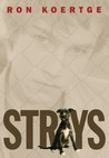 Strays by Ron Koertge Strays by Ron Koertge