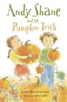 Andy Shane and the Pumpkin Trick Andy Shane and the Pumpkin Trick