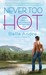 Never Too Hot (Hot Shots: Men of Fire, #3)