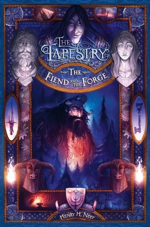 The Fiend and the Forge (The Tapestry, #3)