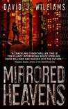 Mirrored Heavens by David J. Williams Mirrored Heavens by David J. Williams