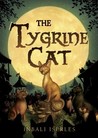 The Tygrine Cat by Inbali Iserles The Tygrine Cat by Inbali Iserles