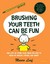 Brushing Your Teeth Can Be ...