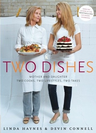 Two Dishes: Mother and Daughter: Two Cooks,Two Lifestyles, Two Takes