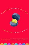 Diary of a Married Call Girl by Tracy Quan Diary of a Married Call Girl by Tracy Quan