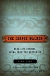 The Corpse Walker by Yiwu Liao