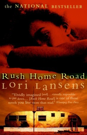 Rush Home Road by Lori Lansens Rush Home Road by Lori Lansens