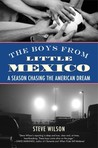 The Boys from Little Mexico: A Season Chasing the American Dream The Boys from Little Mexico: A Season Chasing the American Dream