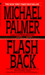 Flashback by Michael Palmer Flashback by Michael Palmer