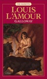 Galloway by Louis L'Amour Galloway by Louis L'Amour