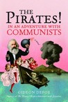 The Pirates! In an Adventure with Communists by Gideon Defoe The Pirates! In an Adventure with Communists by Gideon Defoe
