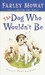 The Dog Who Wouldn't Be (Paperback)