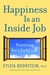 Happiness Is an Inside Job:...