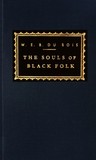 The Souls of Black Folk (Everyman's Library by W.E.B. Du Bois The Souls of Black Folk (Everyman's Library by W.E.B. Du Bois