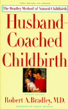 Husband-Coached Childbirth by Robert A. Bradley