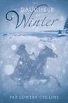 Daughter of Winter by Pat Lowery Collins Daughter of Winter by Pat Lowery Collins