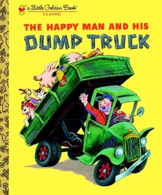 The Happy Man and His Dump Truck by Miryam Yardumian