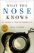 What the Nose Knows: The Sc...