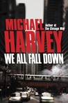 We All Fall Down by Michael  Harvey