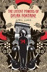 The Latent Powers of Dylan Fontaine The Latent Powers of Dylan Fontaine