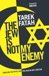 The Jew is Not My Enemy: Unveiling the Myths That Fuel Muslim Anti-Semitism