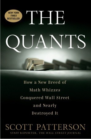The Quants by Scott Patterson The Quants by Scott Patterson