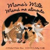 Mama's Milk / Mam� me alimenta