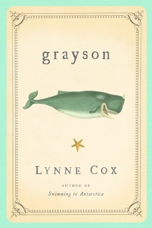 Grayson by Lynne Cox Grayson by Lynne Cox